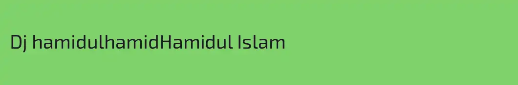 Dj hamidulhamidHamidul Islam